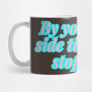 By your side time stop Mug